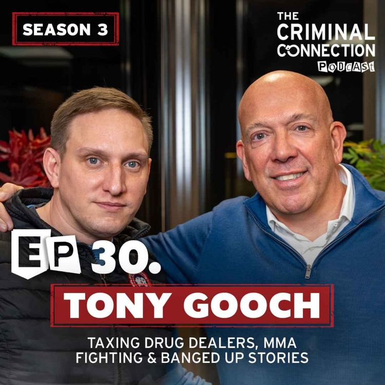 cover art for Episode 30: Tony Gooch - Taxing Drug Dealers, MMA Fighting & Banged Up Stories