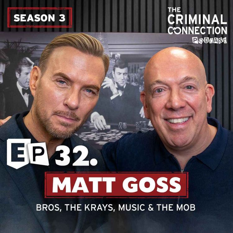 cover art for Episode 32: Matt Goss - Bros, the Krays, Music & The Mob