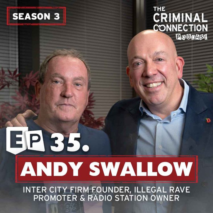 cover art for Episode 35: Andy Swallow - Inter city firm, Pirate Radio owner & Illegal Rave Promoter