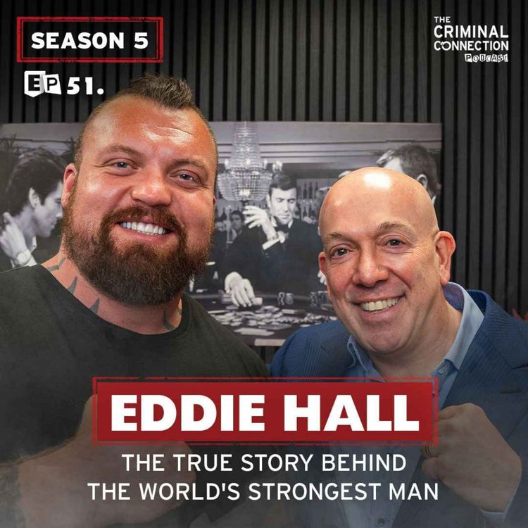 cover art for Episode 51: Eddie Hall - Tanks, Fighting, Films & Not Getting Arrested With the Worlds Strongest Man