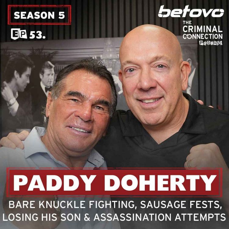 cover art for Episode 53: Paddy Doherty - Bare Knuckle Fighting, Sausage Fests, Losing his Son & Assassination Attempts