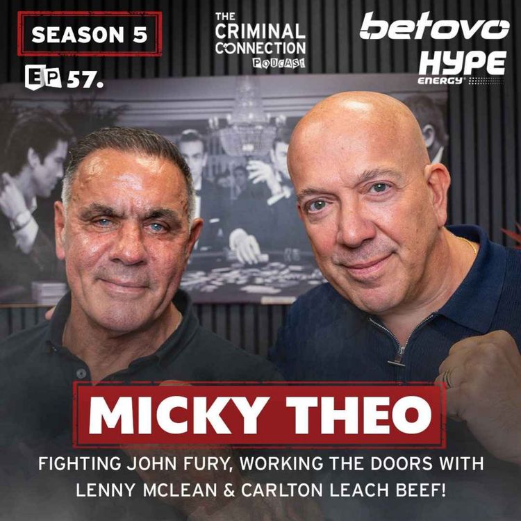 cover art for Episode 57: Micky Theo - Fighting John Fury, Working the Door with Lenny McLean & Carlton Leach Beef