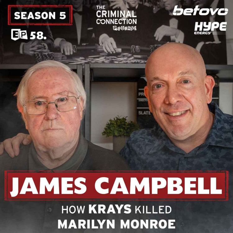 cover art for Episode 58: James Campbell - How the Krays Killed Marilyn Monroe