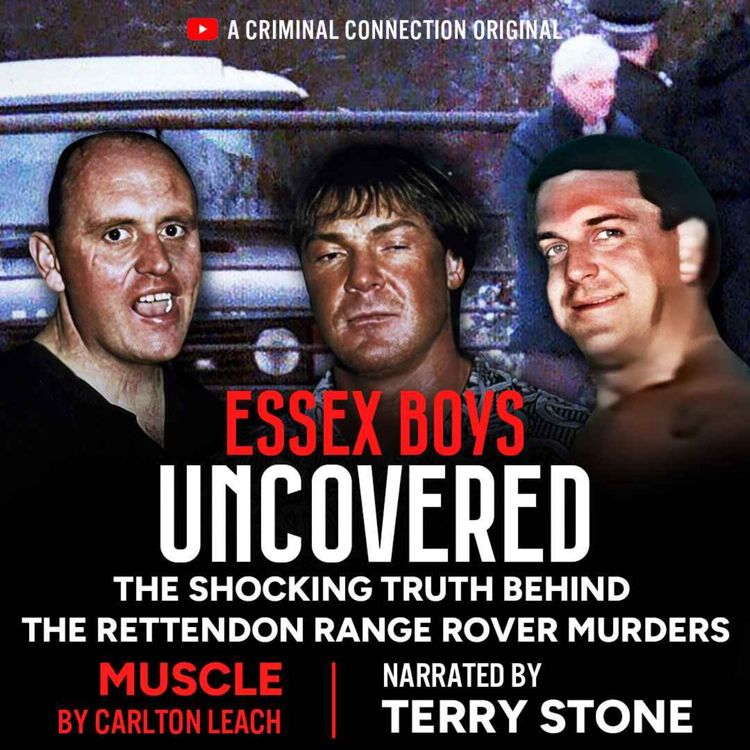 cover art for ESSEX BOYS UNCOVERED: The Shocking Truth Behind The Rettendon Range Rover Murders