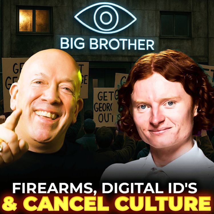 cover art for Cancel Culture, Firearms and Digital ID's: George Gilbert (KICKED OUT OF BIG BROTHER!)