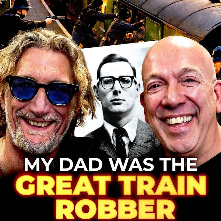 cover art for MY DAD Was The GREAT TRAIN ROBBER: Nick Reynolds | Prince Andrew EXPOSED, Sopranos & Gangsters!