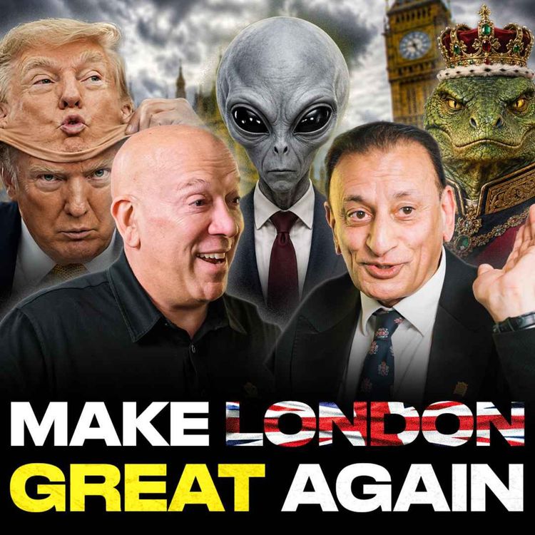 cover art for REPTILIANS, ALIENS & TRUMP’S CLONE?! | Shyam Batra Making London GREAT AGAIN!
