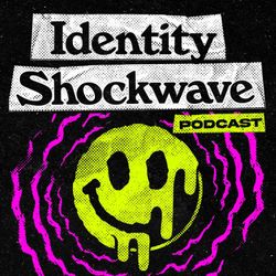 cover art for The Identity Shockwave Podcast