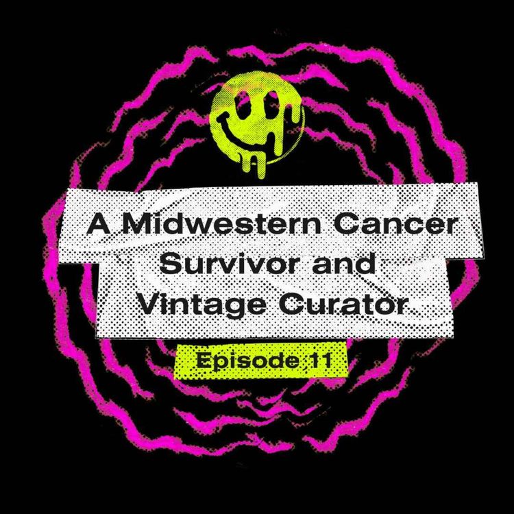 cover art for A Midwestern Cancer Survivor and Vintage Curator