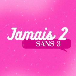 cover art for Jamais 2 sans 3 