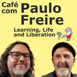 cover art for Café com Paulo Freire - Learning, Life and Liberation