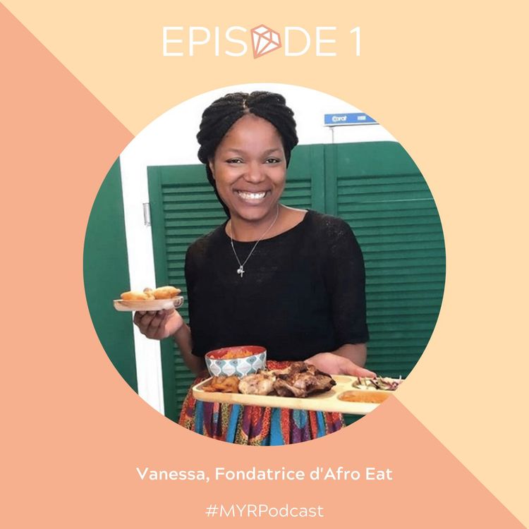 cover art for REDIFFUSION : #1 Vanessa, fondatrice d'Afro Eat : Vivre le bonheur de se réaliser