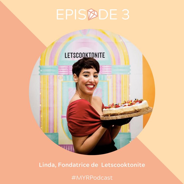 cover art for REDIFFUSION : #3 Linda, fondatrice de Letscooktonite : Kiffer et faire kiffer en vivant de sa passion