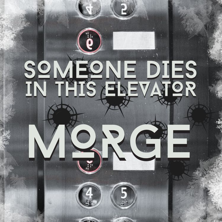 cover art for SOMEONE DIES IN THIS ELEVATOR - MORGE (Morgue)