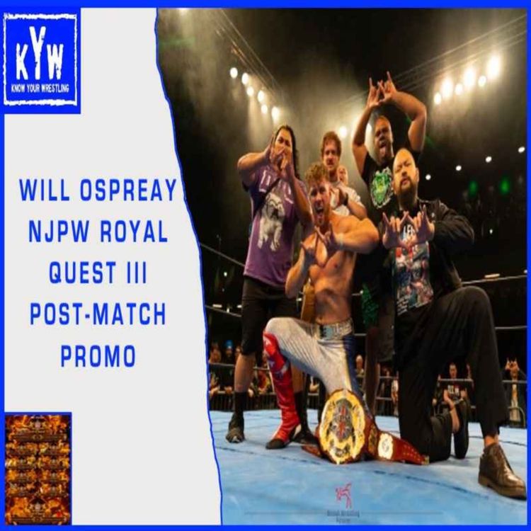 cover art for Will Ospreay NJPW Royal Quest III Post-Match Promo