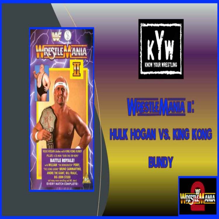 cover art for WrestleMania II: Hulk Hogan vs. King Kong Bundy