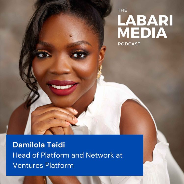 cover art for Local Venture Investments with Damilola Teidi (Head of Platform and Network, Ventures Platform)