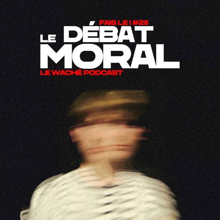 cover art for #28 - Le débat moral