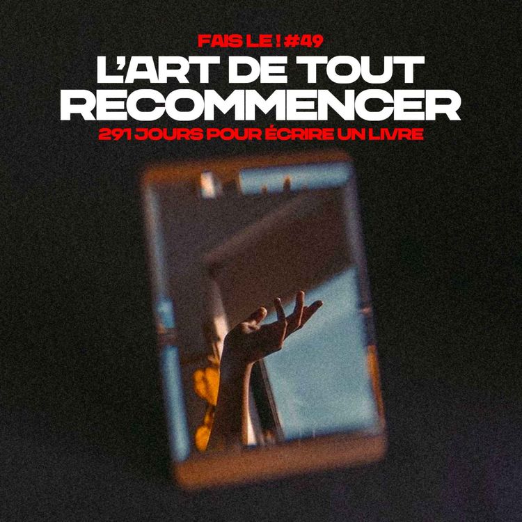 cover art for #49 - L'art de tout recommencer encore et encore