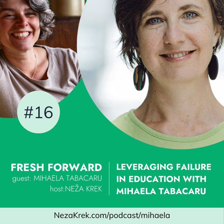 cover art for Embracing Uncertainty: Leveraging Failure in Education with Mihaela Tabacaru