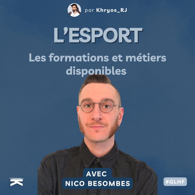 cover art for [Replay 2021] #GLHF avec Nicolas : les métiers de l'esport 