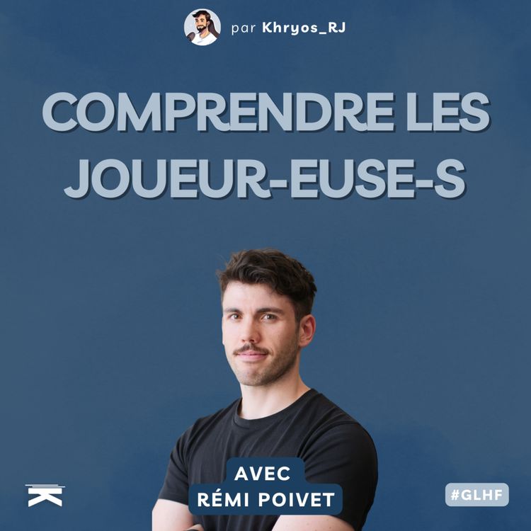 cover art for #GLHF avec Rémi : comprendre les joueuses & les joueurs