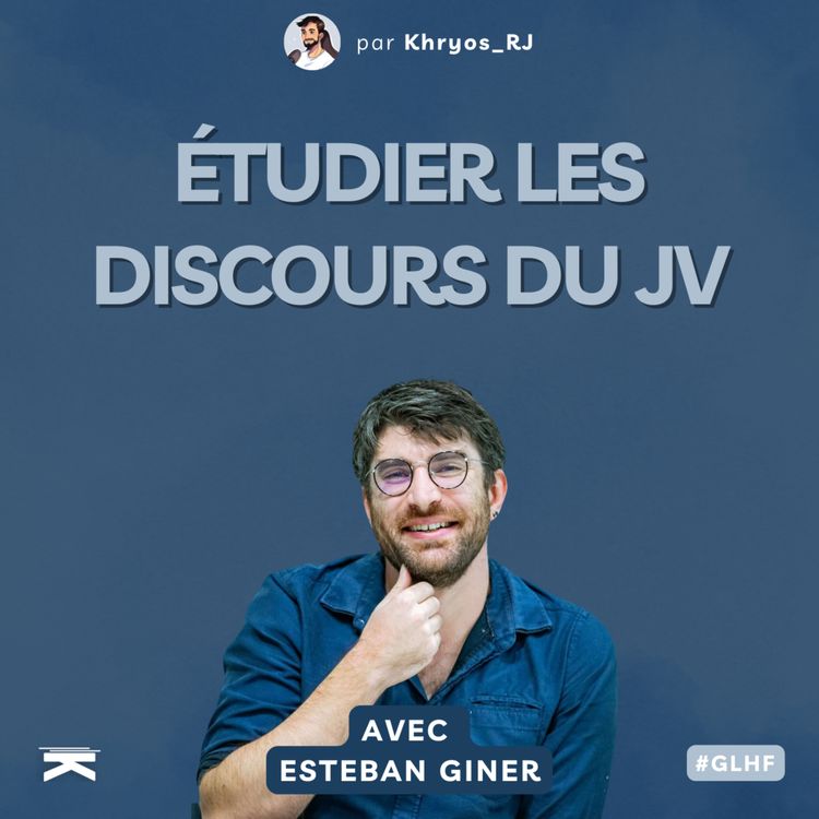cover art for #GLHF avec Esteban : étudier les discours dans le jeu vidéo 🎙️