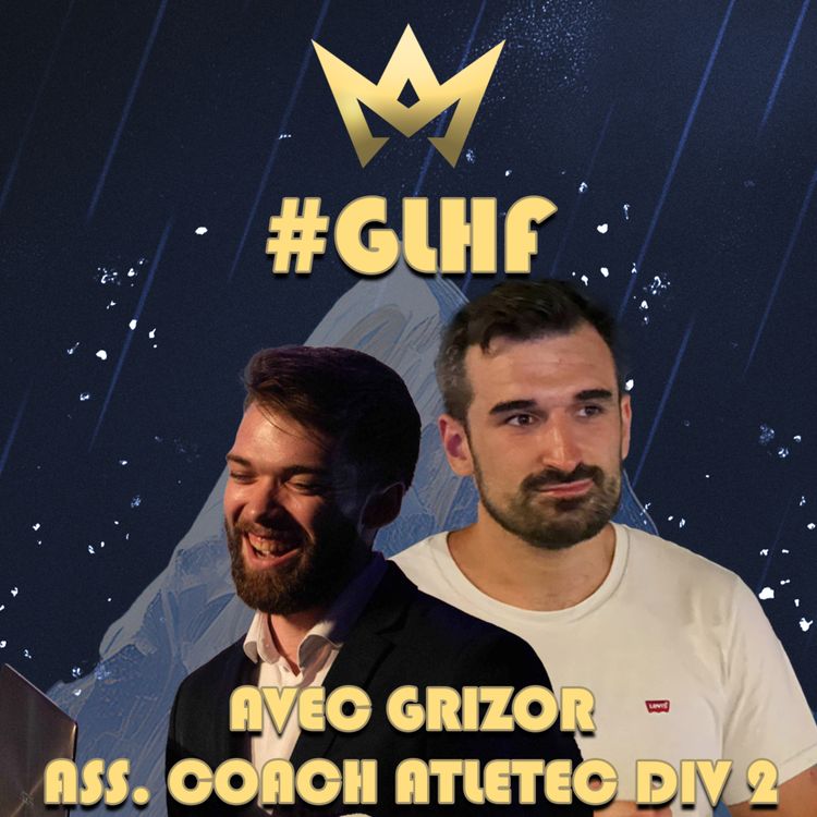 cover art for #GLHF by Skillcamp avec Grizor, coach pour Atletec en DIV2 (League of Legends)