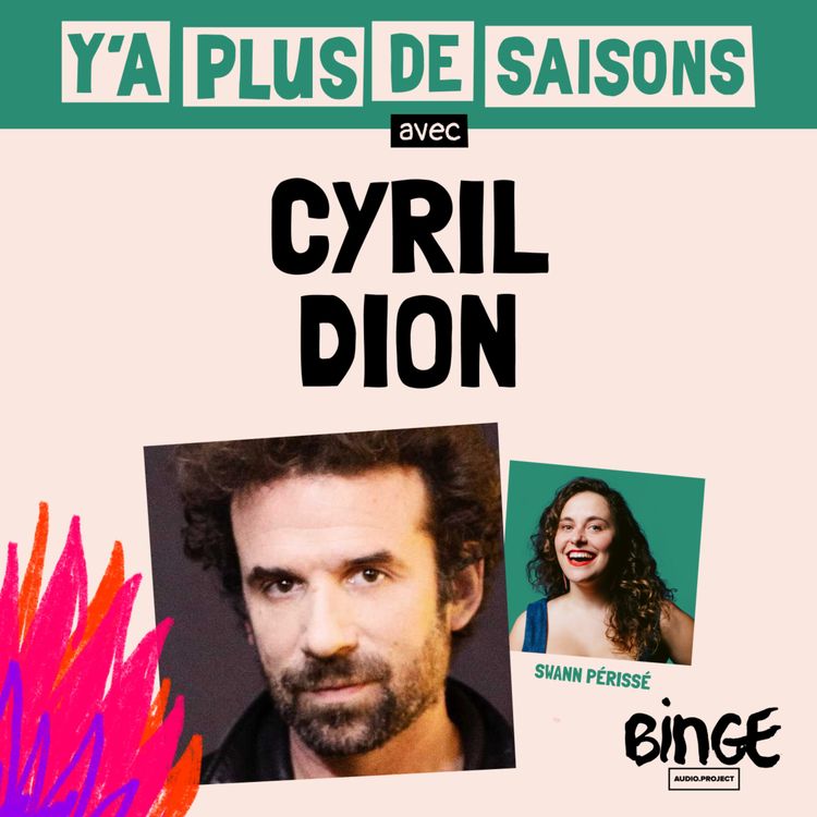 cover art for #5 - Cyril Dion : la voix la plus douce de l'écologie