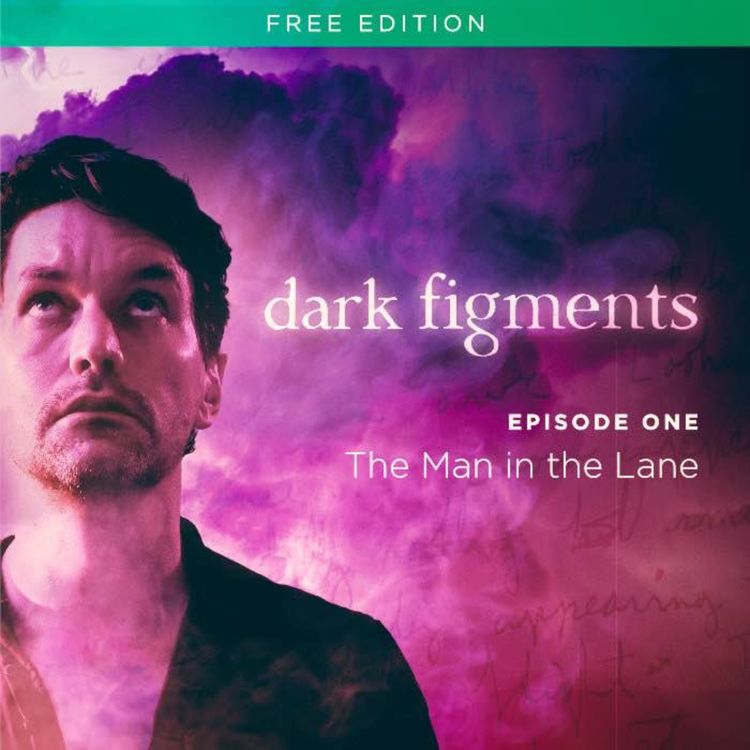 cover art for Dark Figments 1: The Man in the Lane