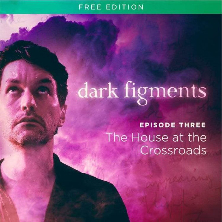 cover art for Dark Figments 3: The House at the Crossroads