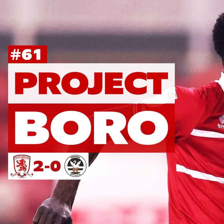 cover art for EMMANUEL LATTE LATH. | Middlesbrough 2-0 Swansea City - Project Boro #61