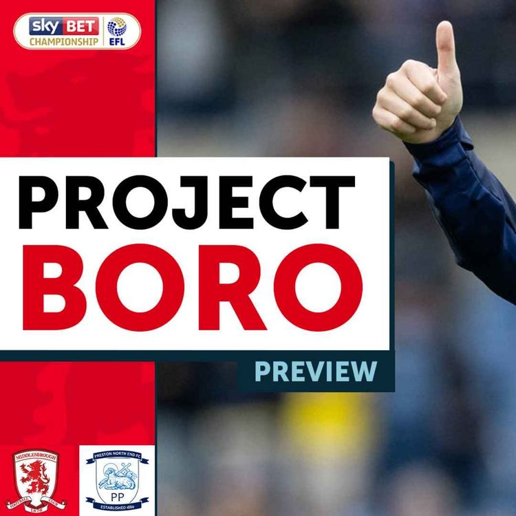 cover art for THE SEASON REALLY STARTS NOW! | Middlesbrough vs Preston Preview - Project Boro