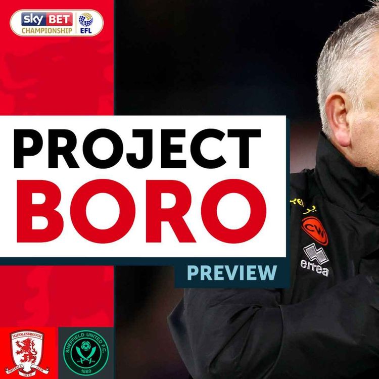 cover art for THE TOUGHEST HOME GAME OF THE SEASON SO FAR! | Middlesbrough vs Sheffield Utd Preview - Project Boro