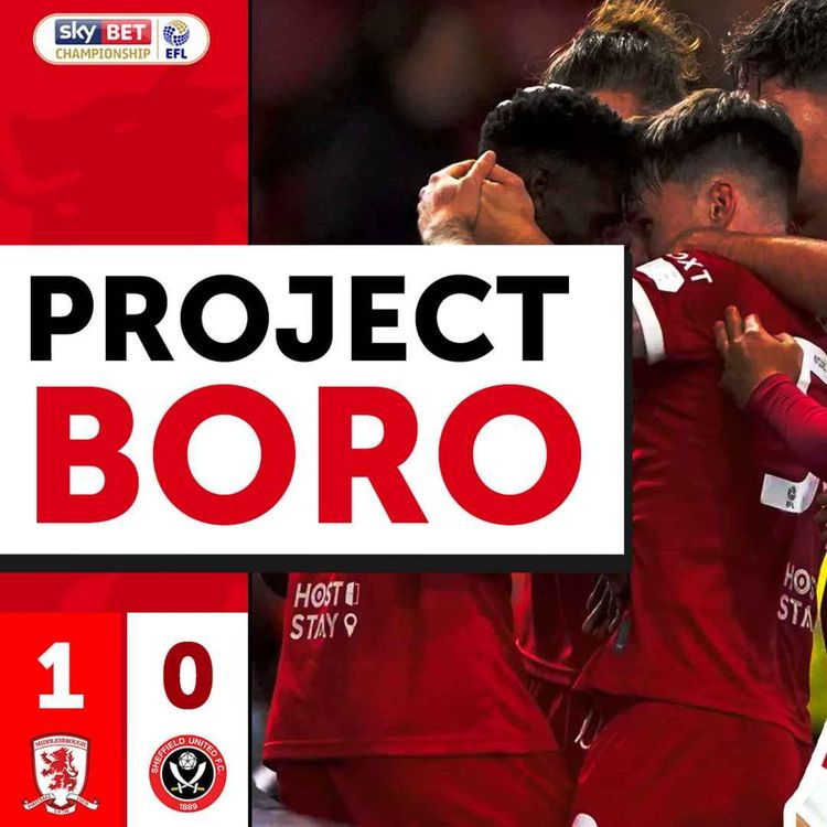 cover art for BORO BEAT THE BLADES IN THE BEST POSSIBLE WAY! | Middlesbrough 1-0 Sheffield Utd - Project Boro #78