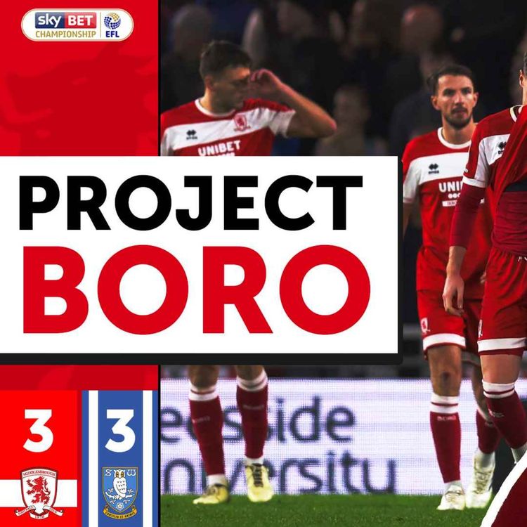 cover art for TIME TO WAKE UP! BORO BLOW A 3 GOAL LEAD AT HOME! | Middlesbrough 3-3 Sheff Wed - Project Boro #91