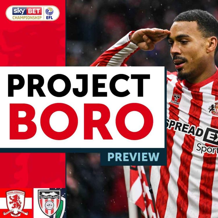 cover art for CAN BORO GET REVENGE IN THE TEES-WEAR DERBY?! | Middlesbrough vs Sunderland Preview - Project Boro