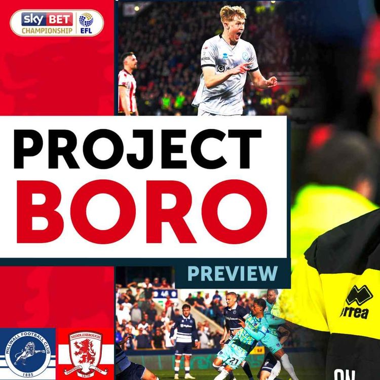cover art for A MUST WIN PLAYOFF SIX-POINTER AT THE DEN! | Millwall vs Middlesbrough Preview - Project Boro
