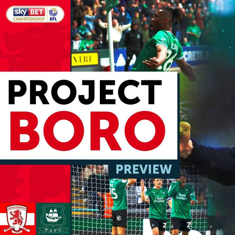 cover art for CAN BORO NAVIGATE A REVITALISED PLYMOUTH ARGYLE? | Middlesbrough vs Plymouth Preview - Project Boro