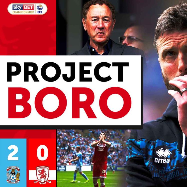 cover art for COVENTRY BEAT BORO TO PLAYOFFS. THANK GOD ITS OVER! | Coventry 2-0 Middlesbrough - Project Boro #119
