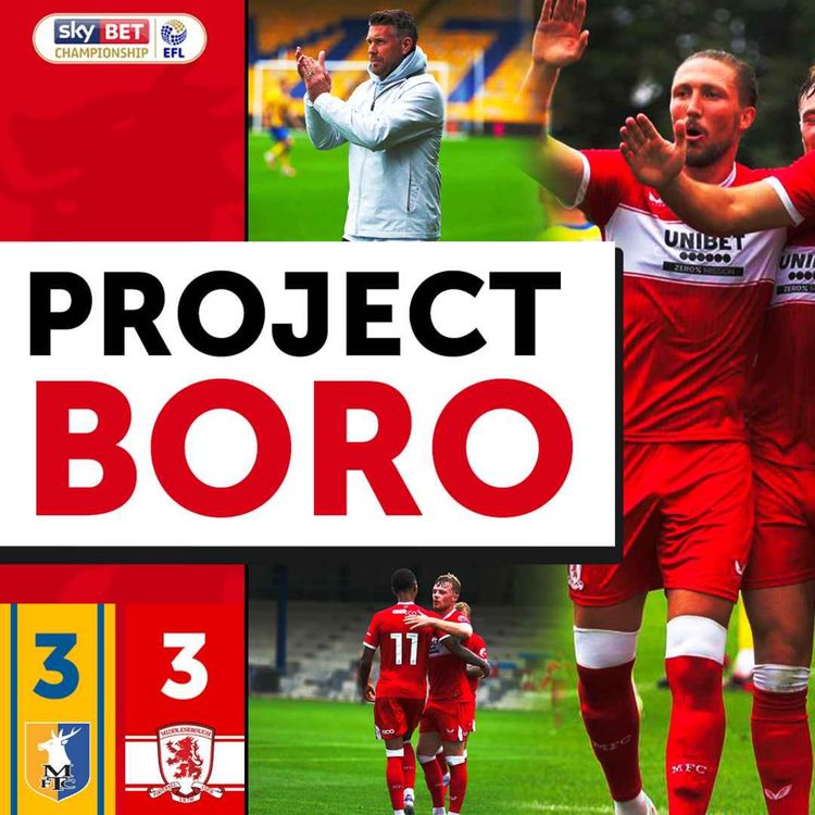cover art for THE GOOD & THE BAD OF EDWARDS' FIRST BORO GAME! | Mansfield 3-3 Middlesbrough - Project Boro #124