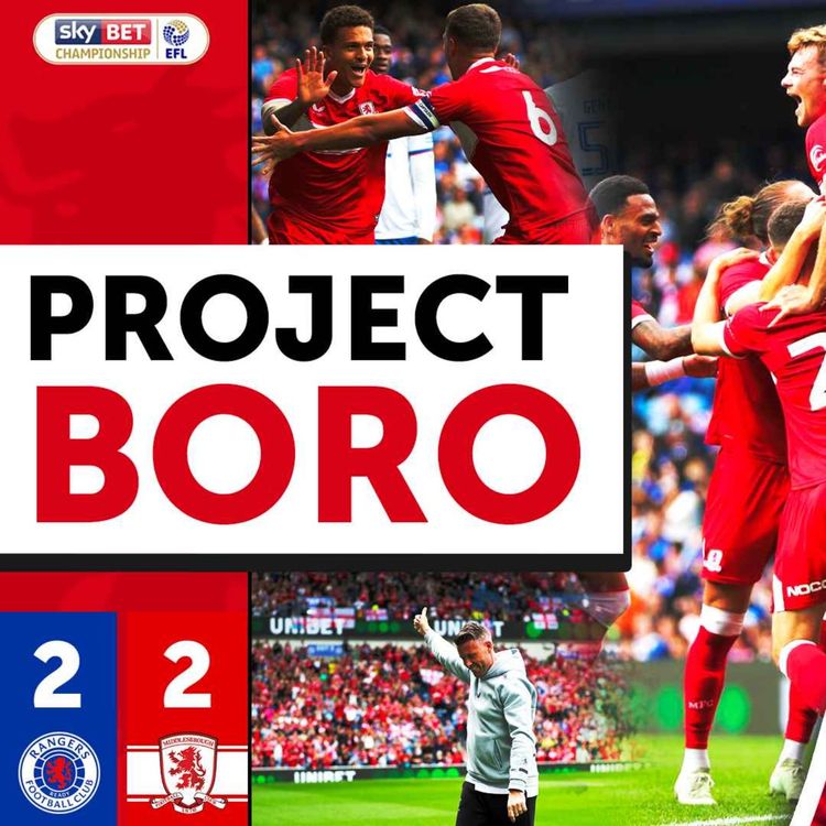 cover art for ANOTHER POSITIVE STEP FORWARD FOR BORO! | Rangers 2-2 Middlesbrough - Project Boro #125