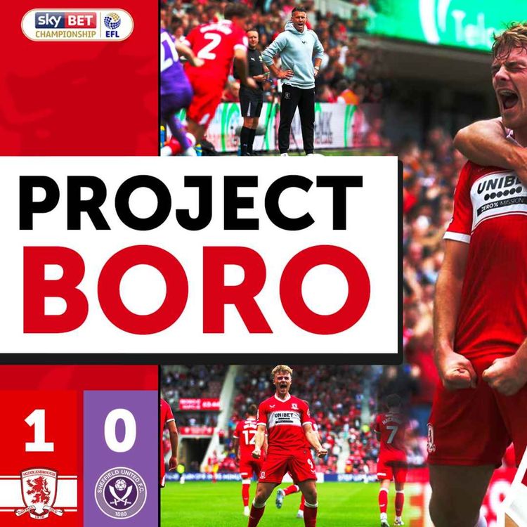 cover art for BORO TOP THE CHAMPIONSHIP WITH ANOTHER WIN! | Middlesbrough 1-0 Sheffield Utd - Project Boro #132