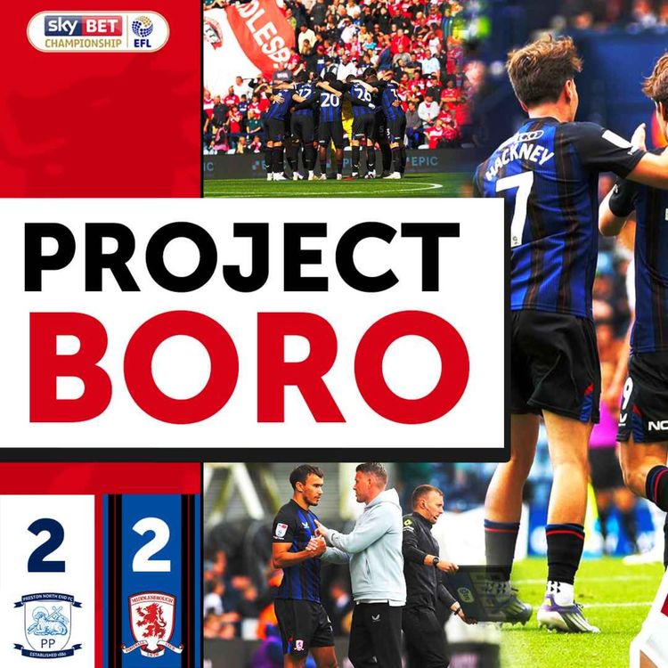 cover art for BORO COME FROM BEHIND TWICE TO DRAW AT DEEPDALE! | Preston 2-2 Middlesbrough - Project Boro #135