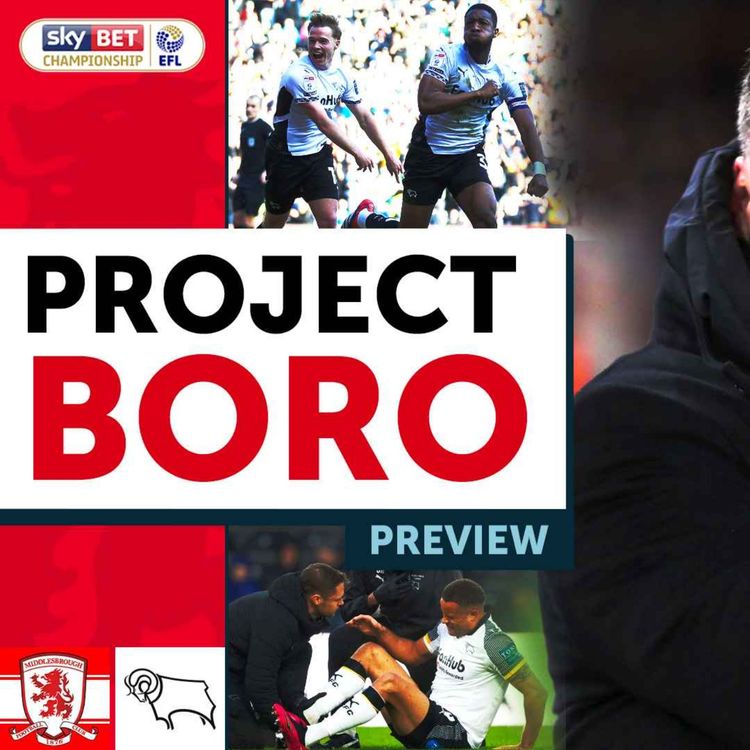 cover art for THE HELLBERG ERA BEGINS vs INFORM DERBY! | Middlesbrough vs Derby County Preview - Project Boro