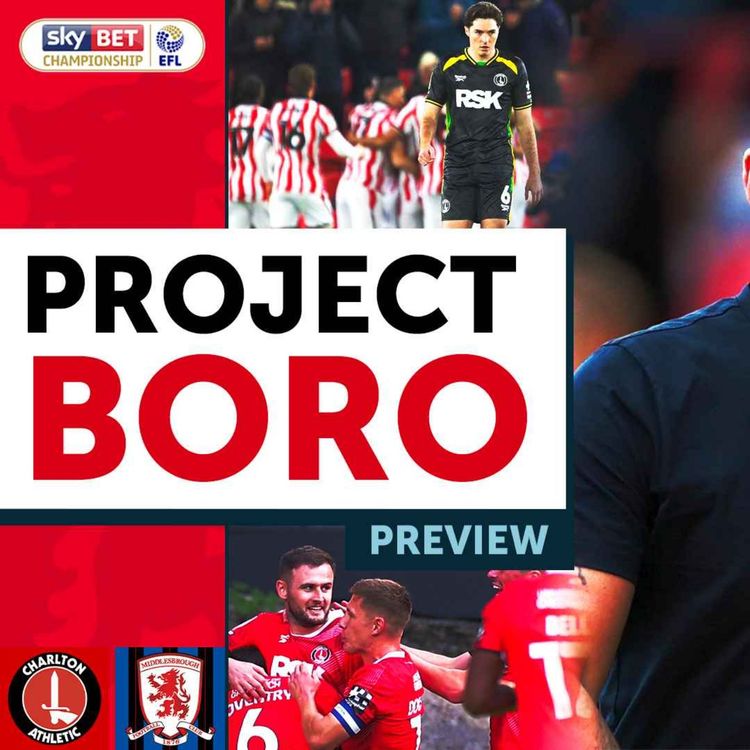 cover art for CAN HELLBALL CONTINUE TO FIRE AT CHARLTON? | Charlton vs Middlesbrough Preview - Project Boro