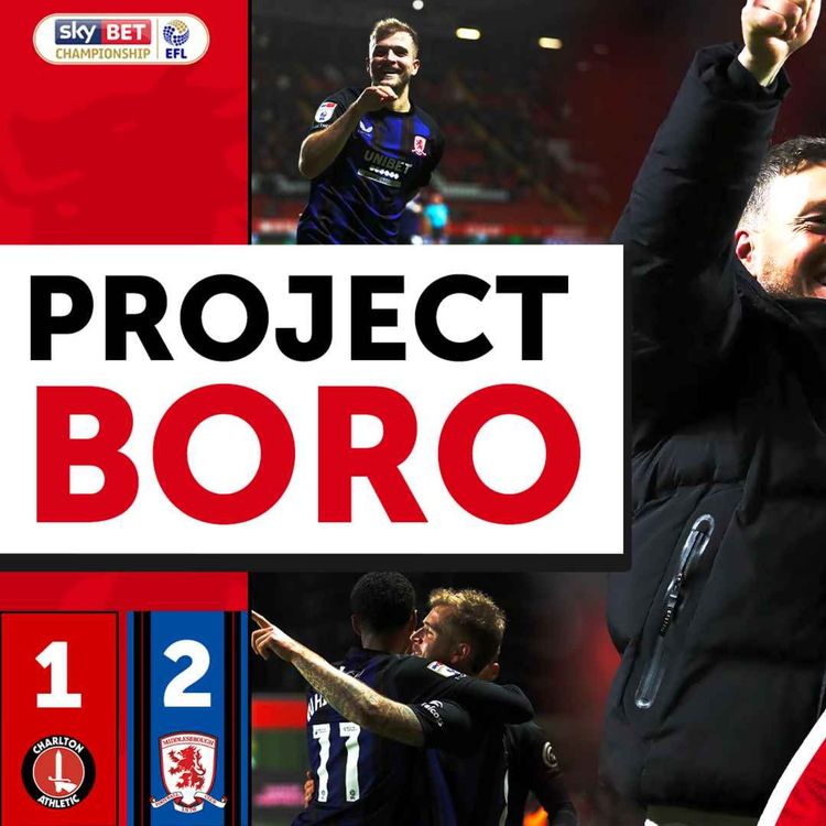 cover art for KIM HELLBERG'S BORO WIN AGAIN! | Charlton 1-2 Middlesbrough - Project Boro #150