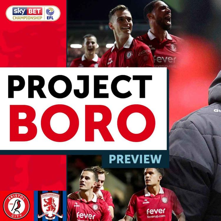 cover art for CAN BORO BANISH THE BRISTOL CITY HOODOO? | Bristol City vs Middlesbrough Preview - Project Boro