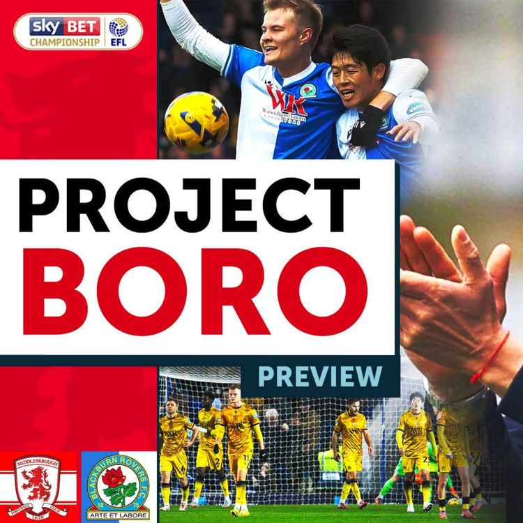 cover art for ANOTHER BORO HOODOO! BLACKBURN COME TO TOWN! | Middlesbrough vs Blackburn Preview - Project Boro