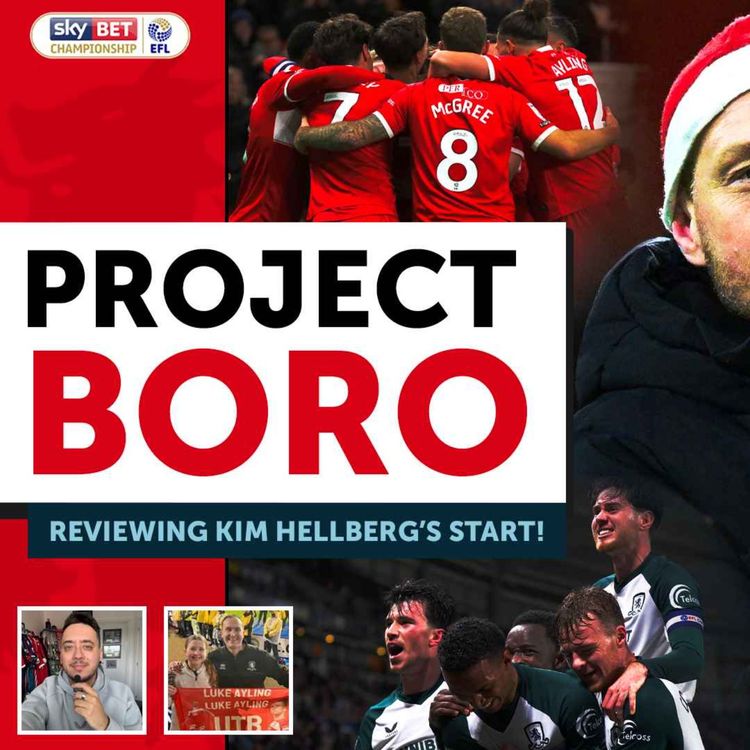 cover art for REVIEWING HELLBERGS MIDDLESBROUGH TENURE SO FAR & LOOKING TO JANUARY! | Project Boro Podcast #153